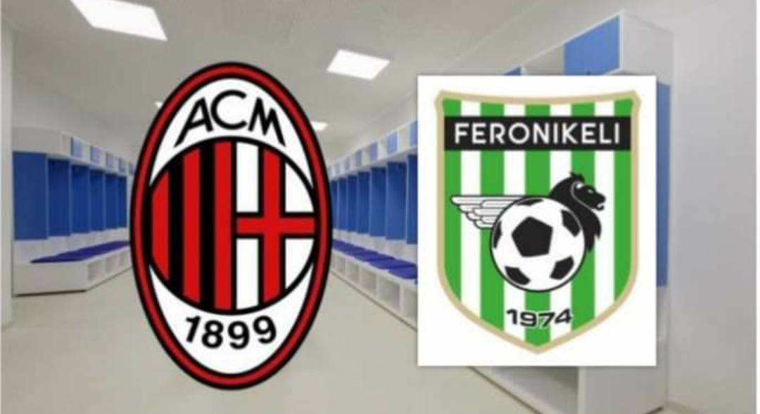 Zyrtare: Vendoset për ndeshjen, Feronikeli – AC Milan